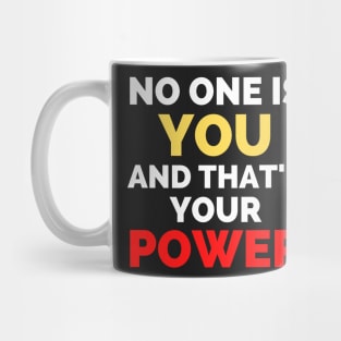 No One Is You And That's Your Power Mug